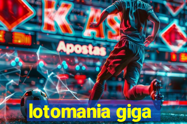 lotomania giga